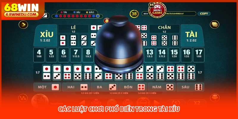 Các luật chơi phổ biến trong tài xỉu